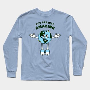 You Are Just Amazing Long Sleeve T-Shirt